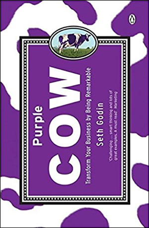 Purple Cow: Transform Your Business by Being Remarkable by Seth Godin